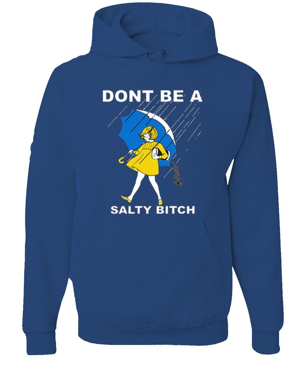 Don't be a Salty Bitch Unisex Hoodie