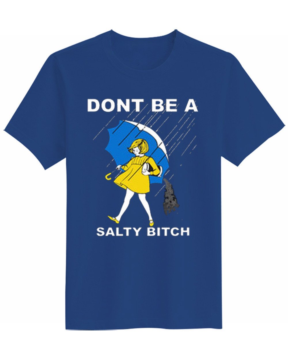 Don't be a Salty Bitch Unisex T-Shirt